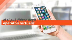 Operatori Virtuali Ci si può fidare?