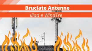 Bruciate Antenne Iliad WindTre